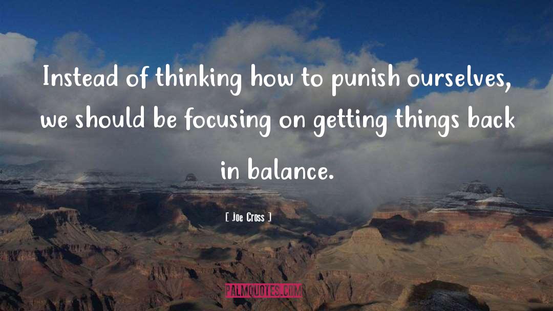 Joe Cross Quotes: Instead of thinking how to