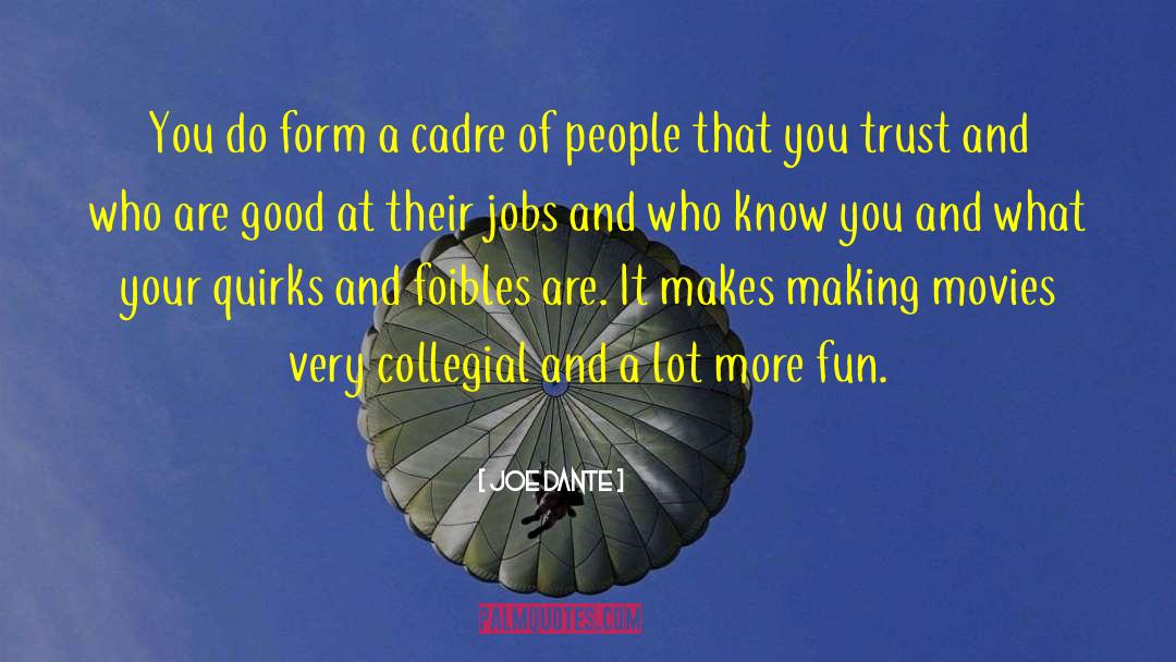 Joe Dante Quotes: You do form a cadre