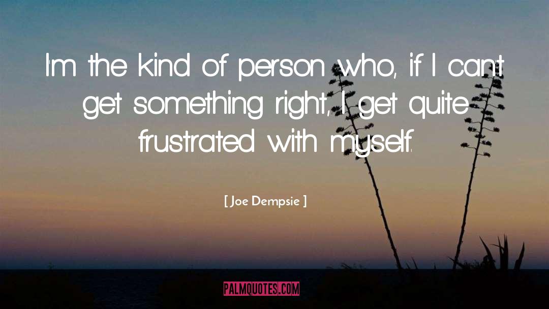 Joe Dempsie Quotes: I'm the kind of person