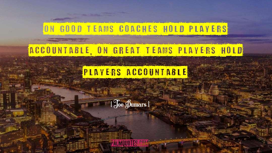 Joe Dumars Quotes: On good teams coaches hold