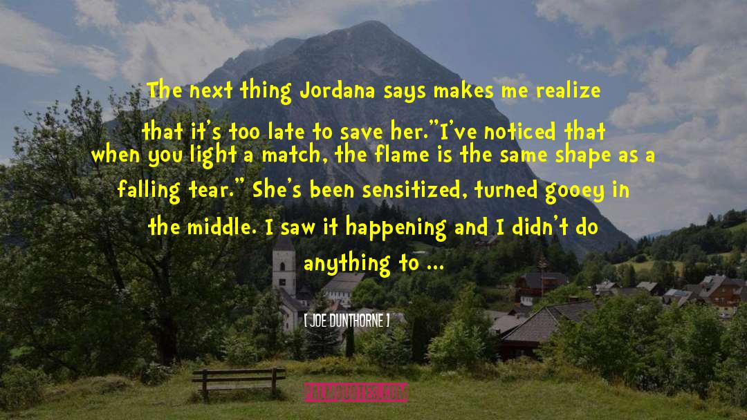 Joe Dunthorne Quotes: The next thing Jordana says