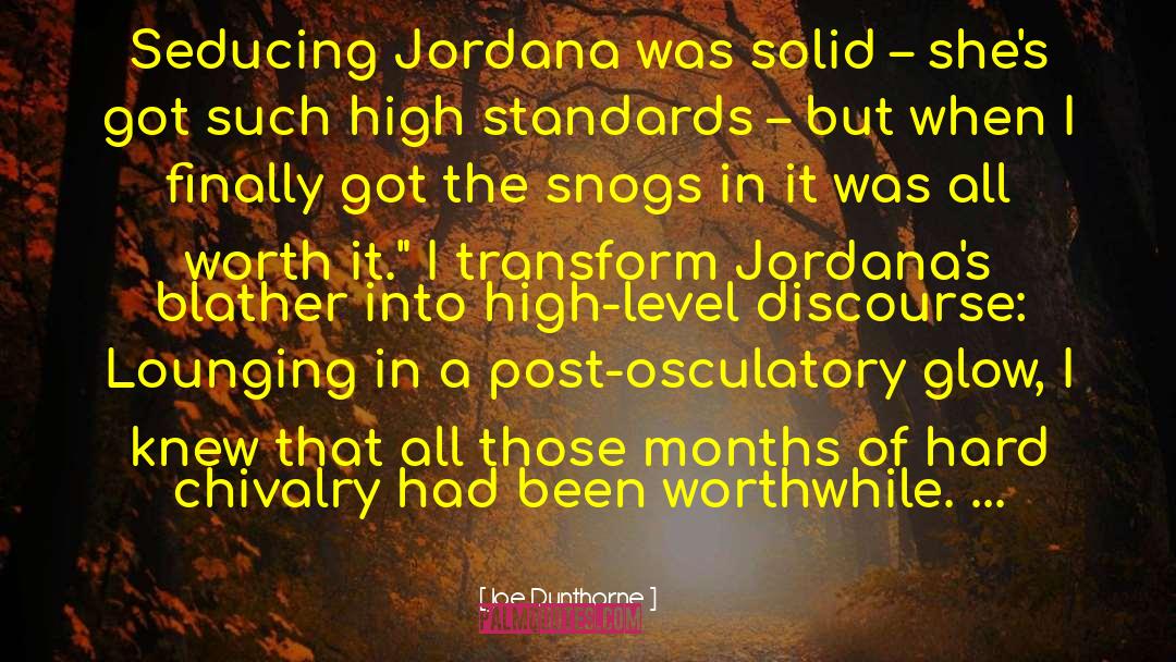 Joe Dunthorne Quotes: Seducing Jordana was solid –