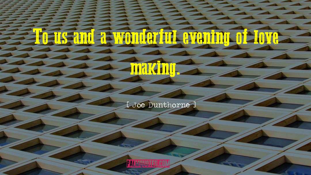 Joe Dunthorne Quotes: To us and a wonderful