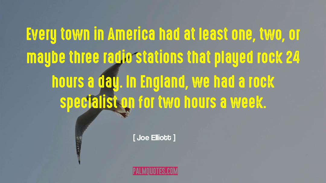 Joe Elliott Quotes: Every town in America had