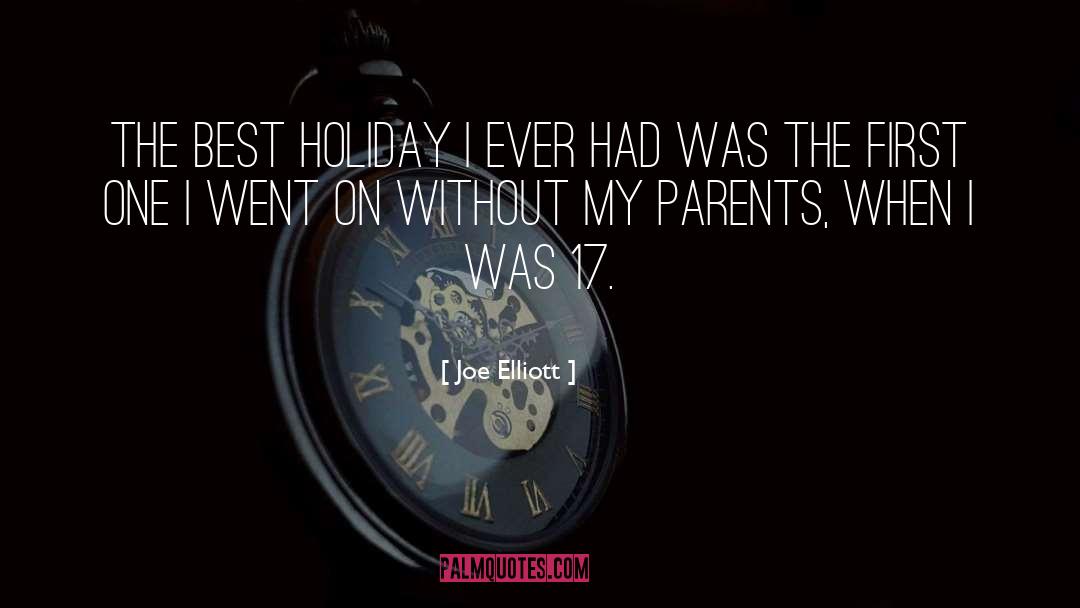 Joe Elliott Quotes: The best holiday I ever