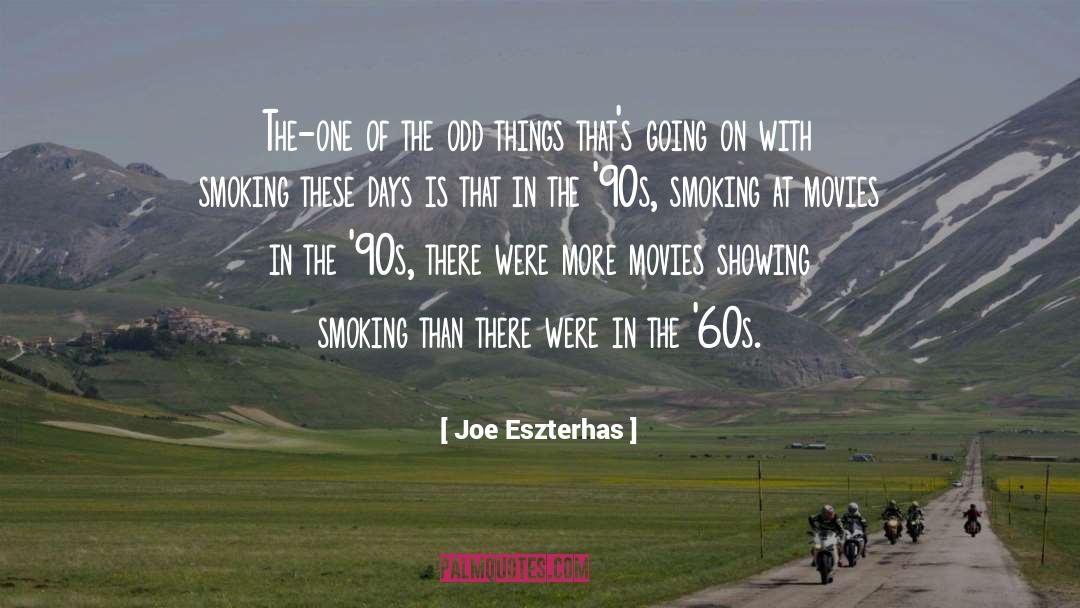 Joe Eszterhas Quotes: The-one of the odd things