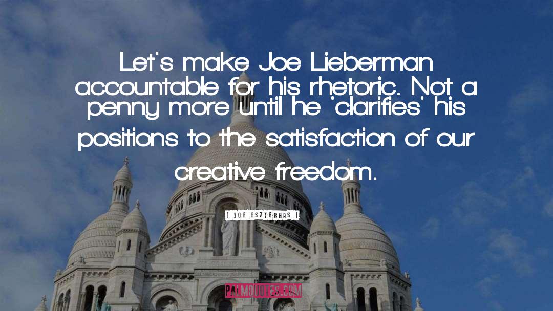 Joe Eszterhas Quotes: Let's make Joe Lieberman accountable