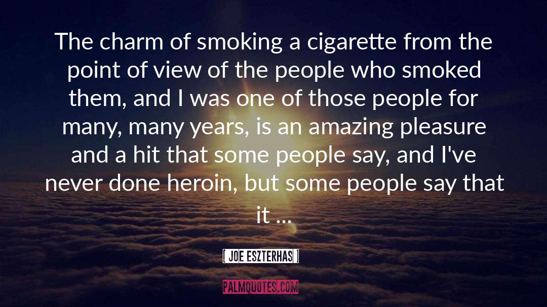 Joe Eszterhas Quotes: The charm of smoking a