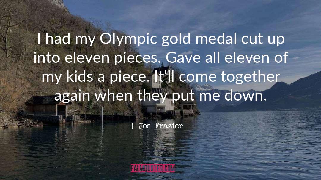 Joe Frazier Quotes: I had my Olympic gold