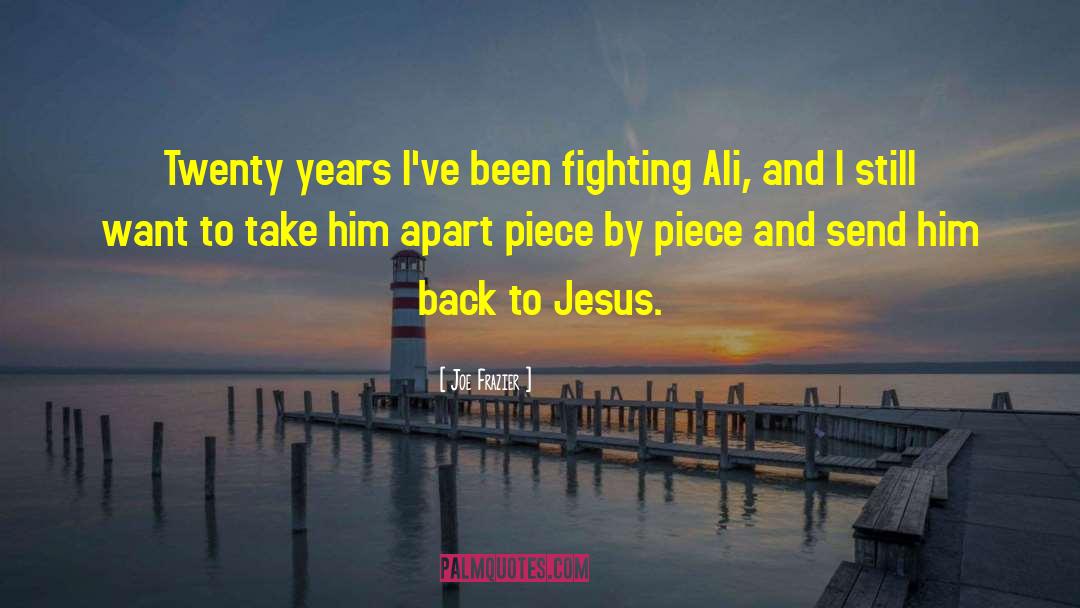 Joe Frazier Quotes: Twenty years I've been fighting