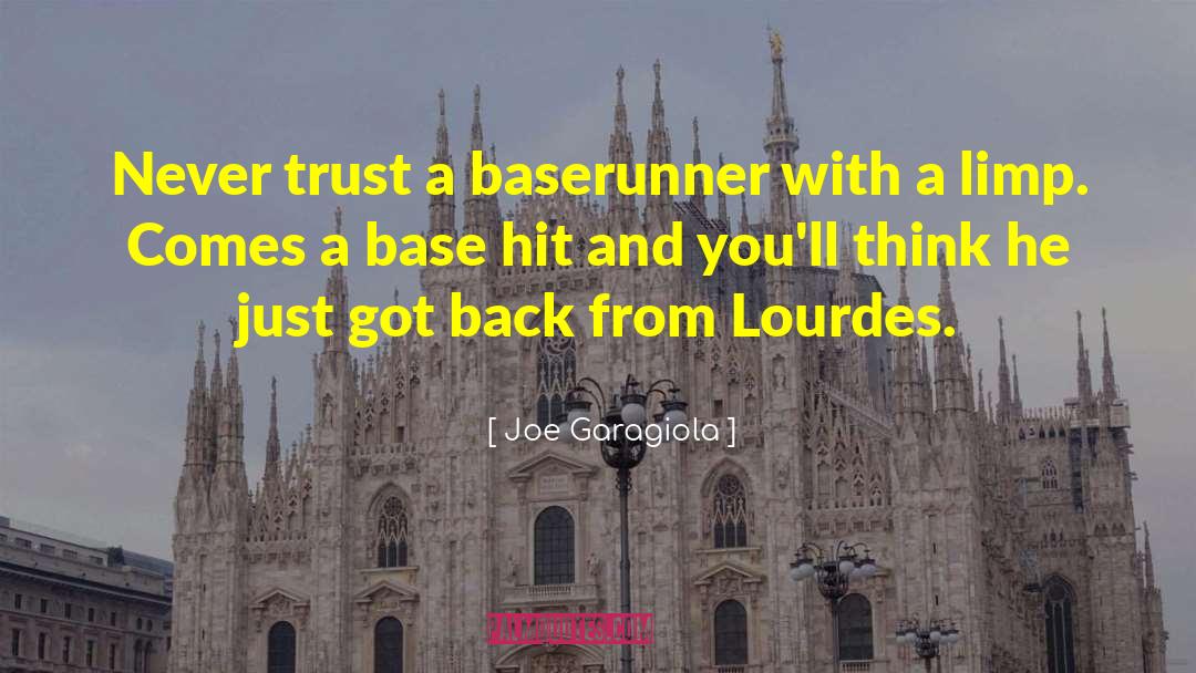 Joe Garagiola Quotes: Never trust a baserunner with