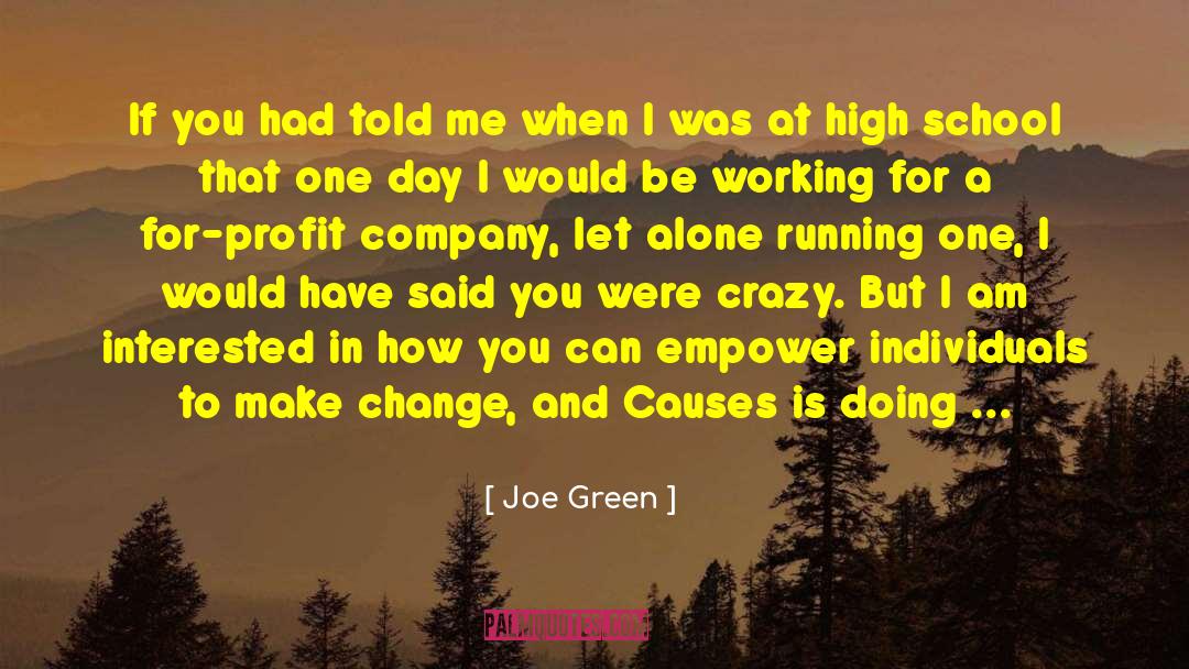 Joe Green Quotes: If you had told me