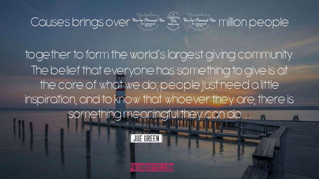 Joe Green Quotes: Causes brings over 140 million