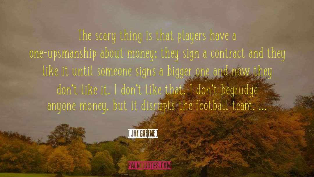 Joe Greene Quotes: The scary thing is that