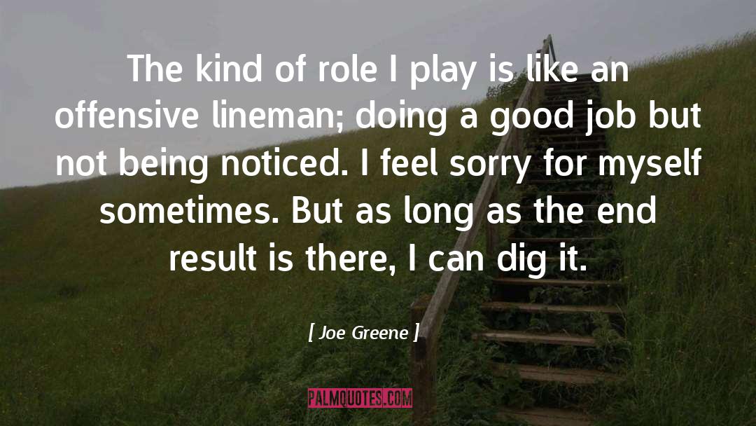 Joe Greene Quotes: The kind of role I