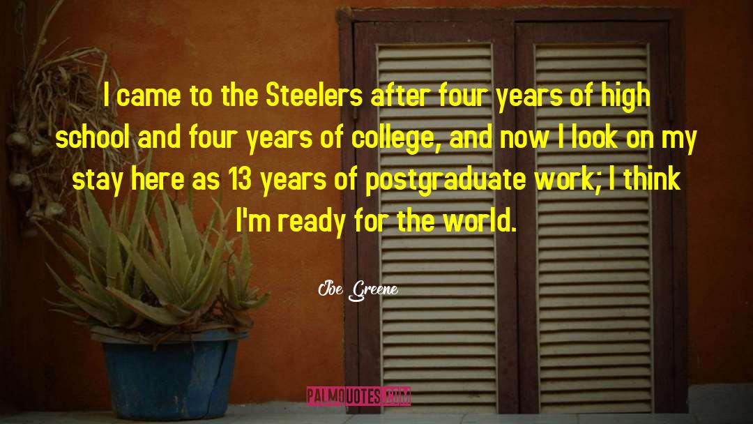 Joe Greene Quotes: I came to the Steelers