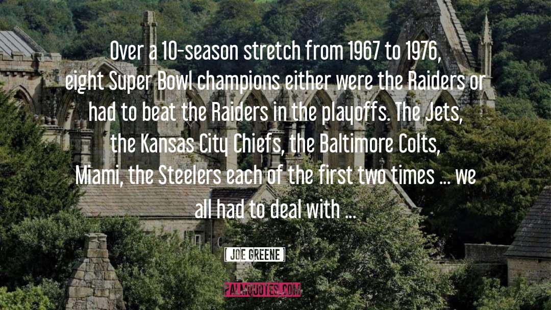 Joe Greene Quotes: Over a 10-season stretch from