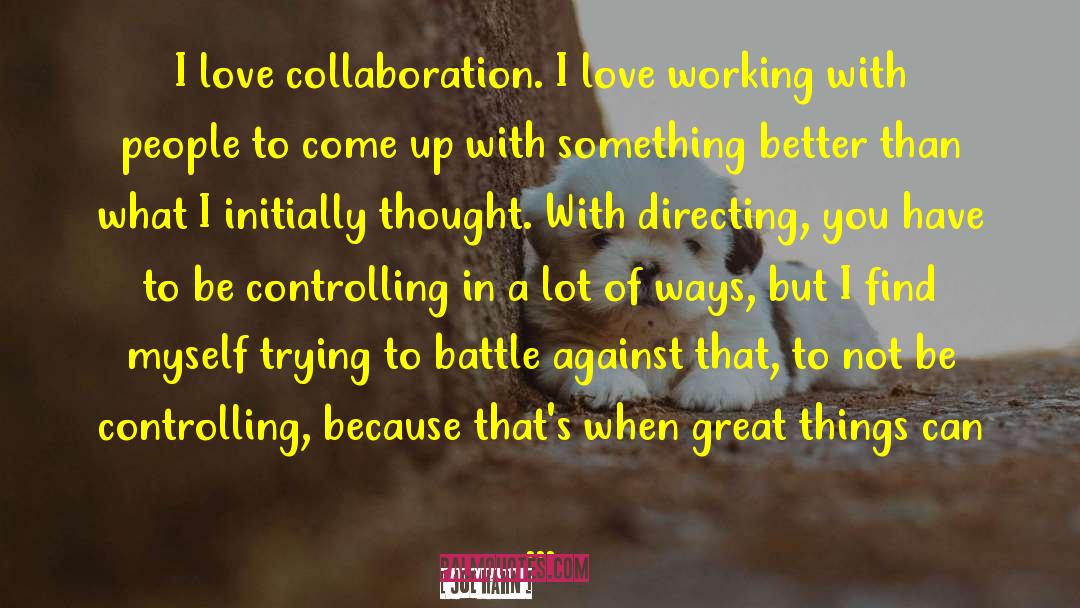Joe Hahn Quotes: I love collaboration. I love