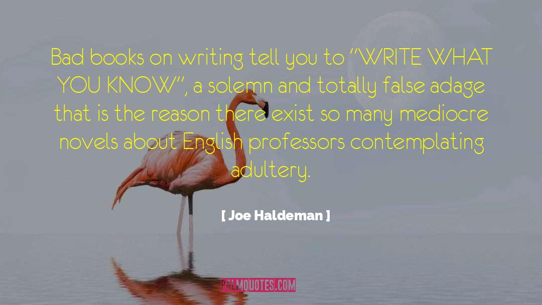 Joe Haldeman Quotes: Bad books on writing tell