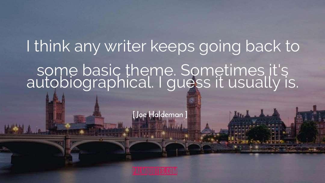 Joe Haldeman Quotes: I think any writer keeps