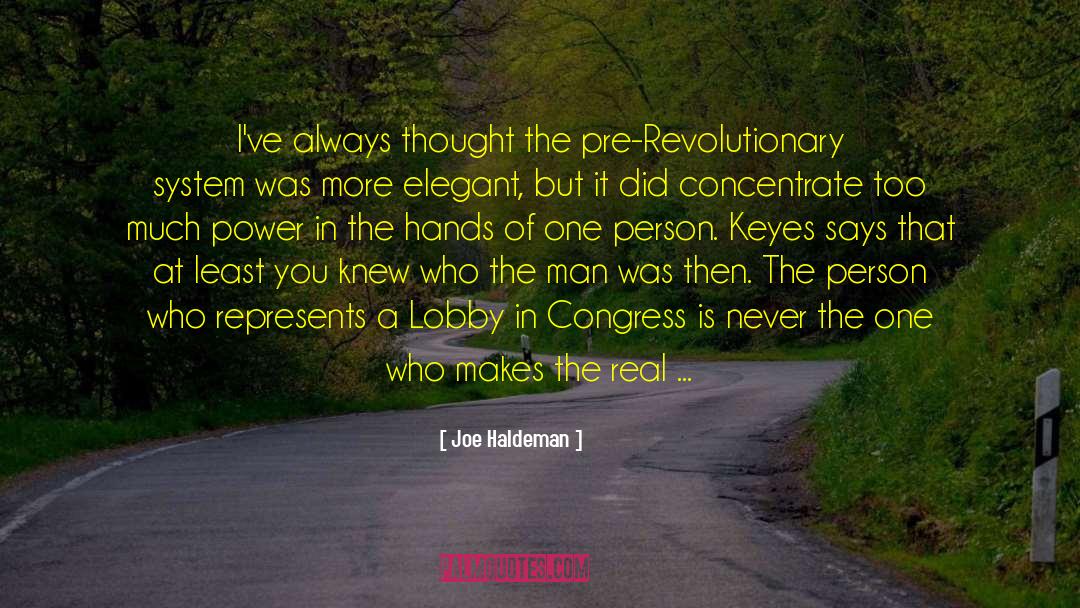 Joe Haldeman Quotes: I've always thought the pre-Revolutionary