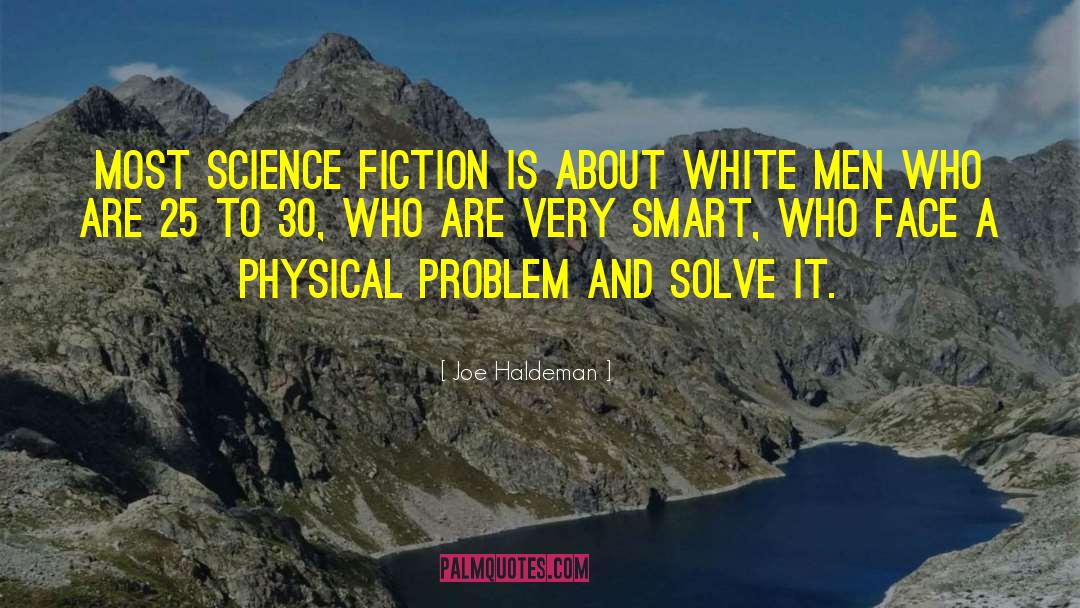 Joe Haldeman Quotes: Most science fiction is about