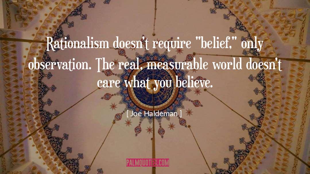 Joe Haldeman Quotes: Rationalism doesn't require 