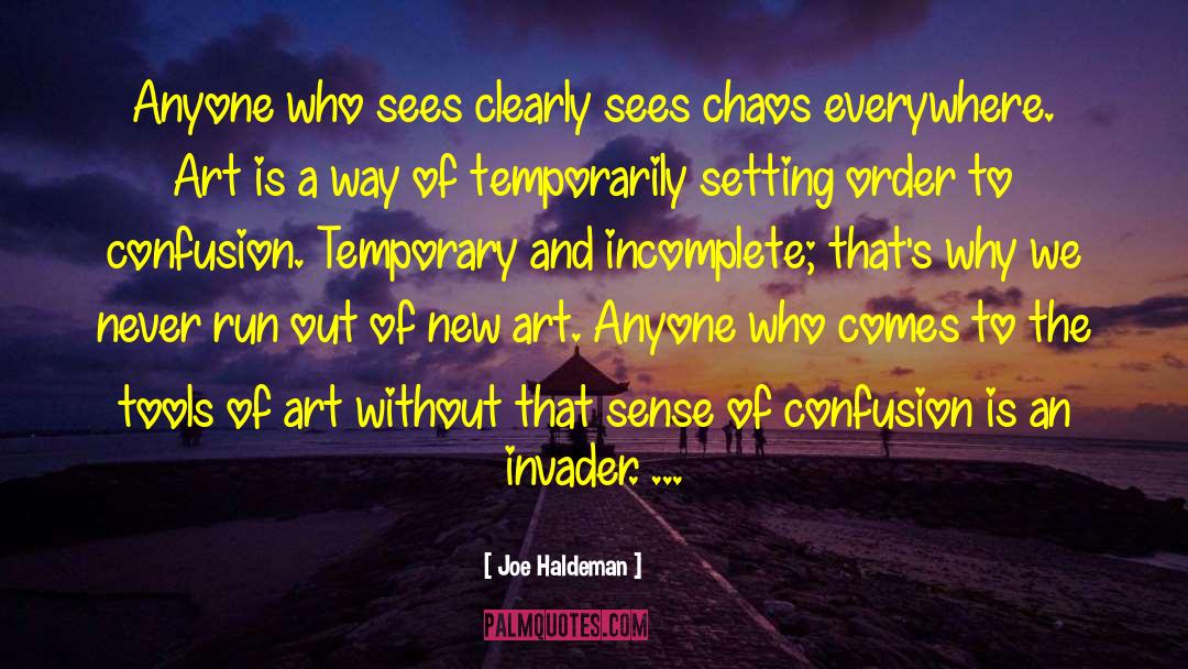 Joe Haldeman Quotes: Anyone who sees clearly sees