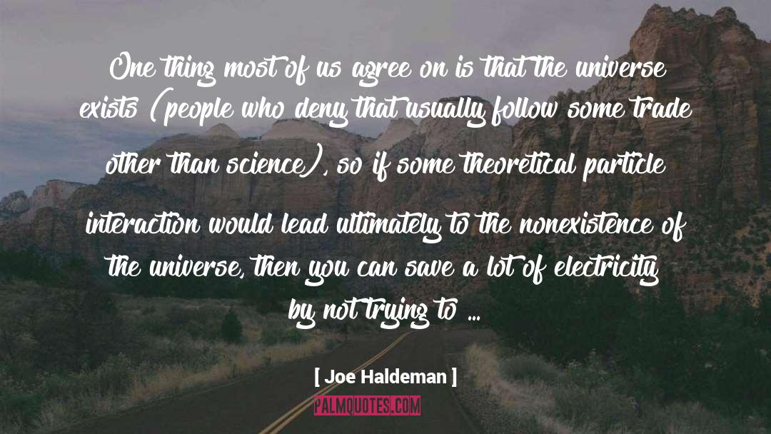 Joe Haldeman Quotes: One thing most of us