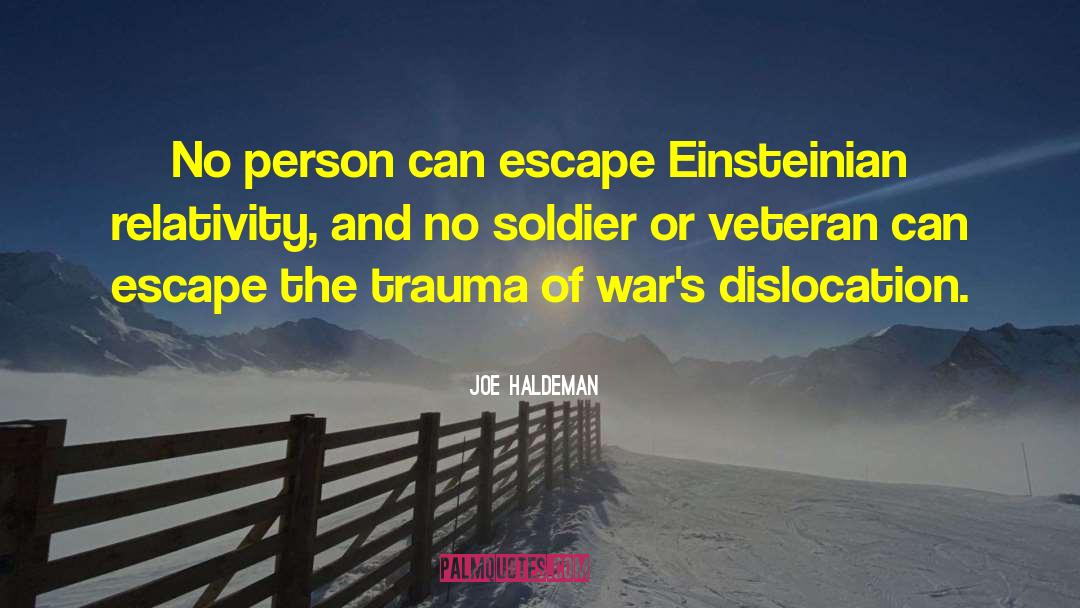 Joe Haldeman Quotes: No person can escape Einsteinian