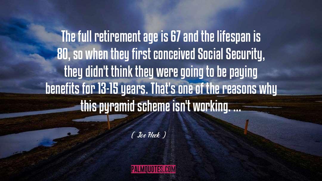 Joe Heck Quotes: The full retirement age is