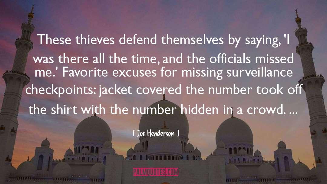 Joe Henderson Quotes: These thieves defend themselves by