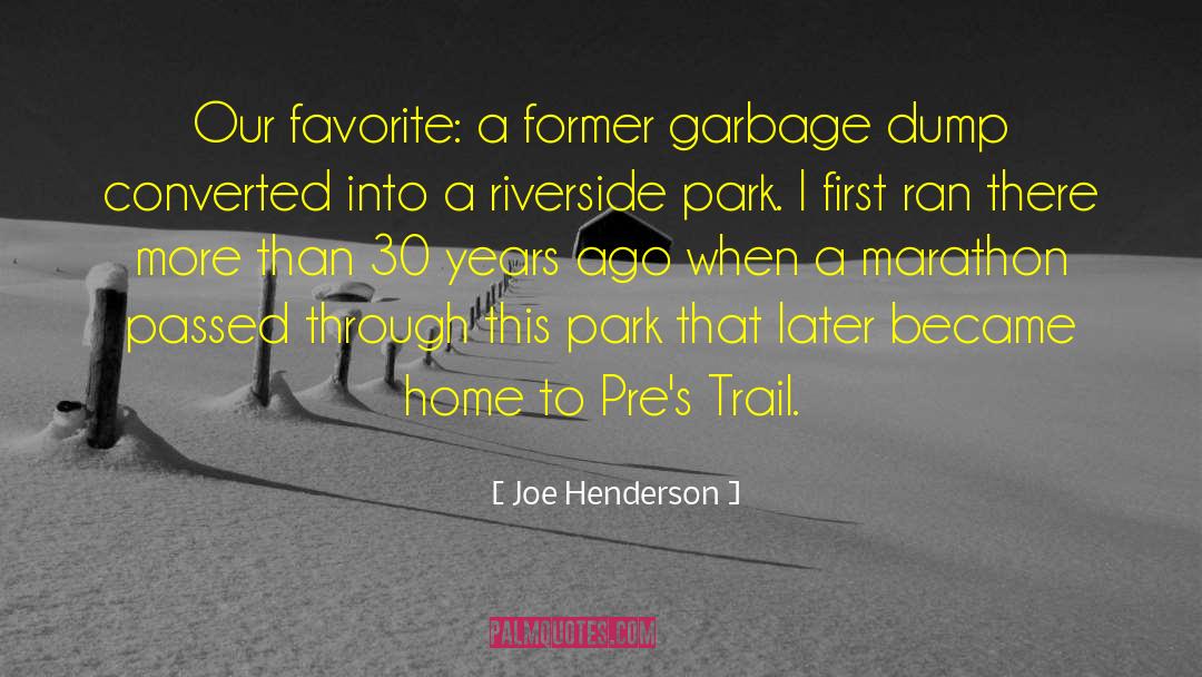 Joe Henderson Quotes: Our favorite: a former garbage