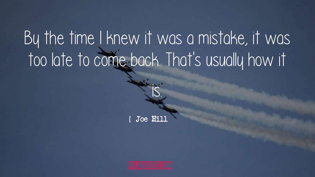 Joe Hill Quotes: By the time I knew