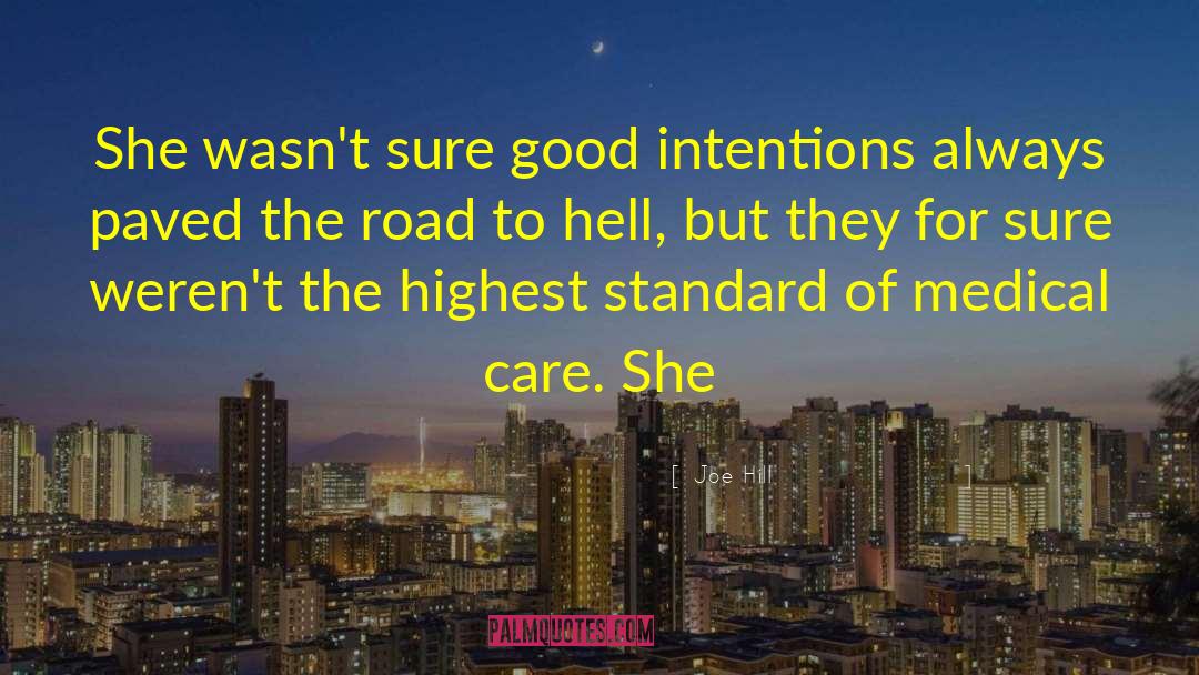 Joe Hill Quotes: She wasn't sure good intentions