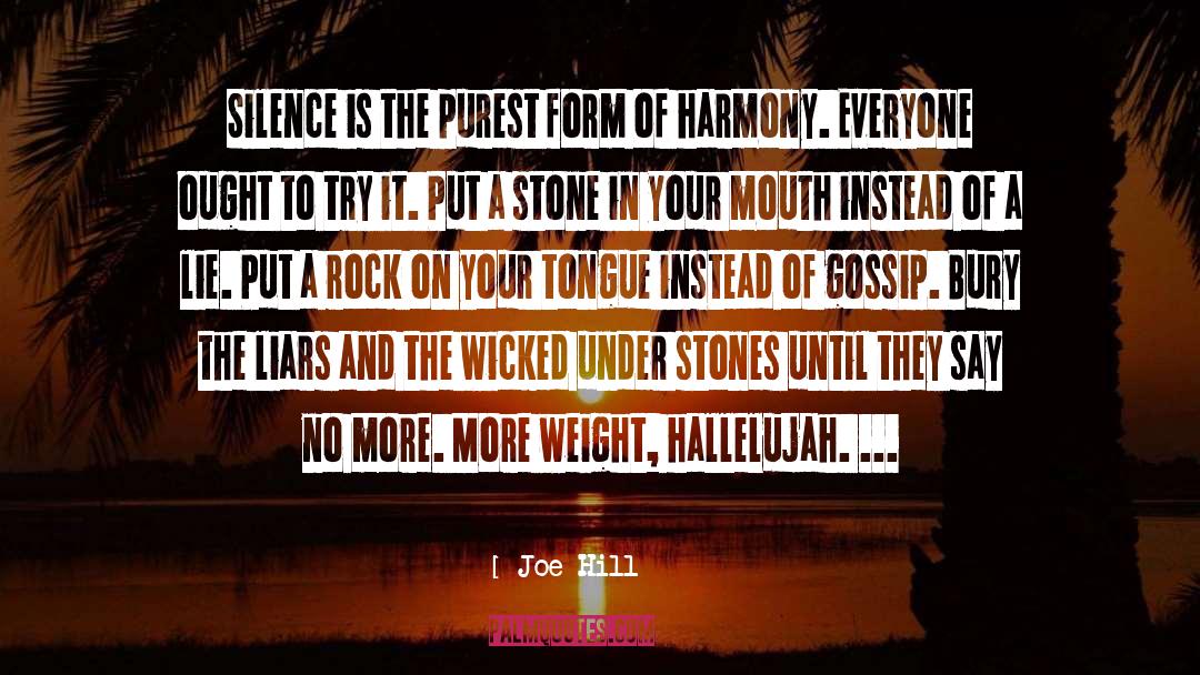 Joe Hill Quotes: Silence is the purest form