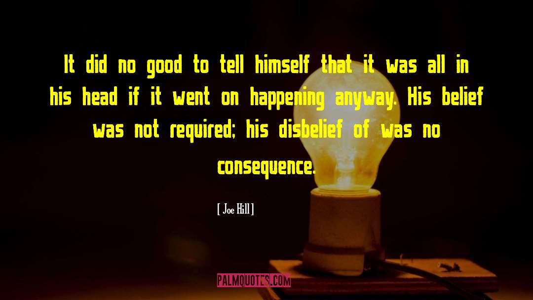 Joe Hill Quotes: It did no good to