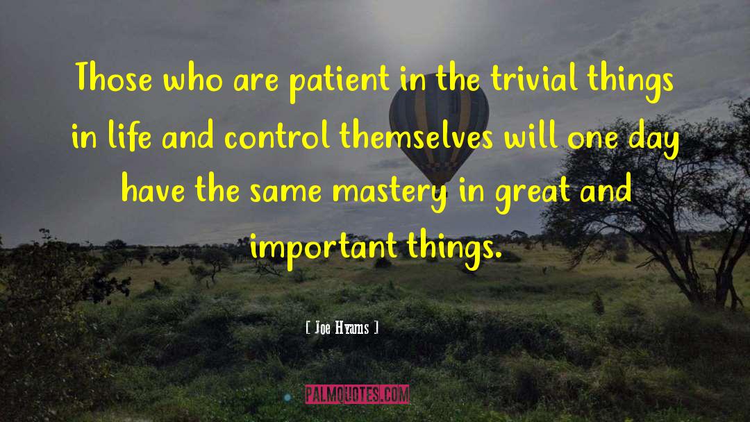 Joe Hyams Quotes: Those who are patient in