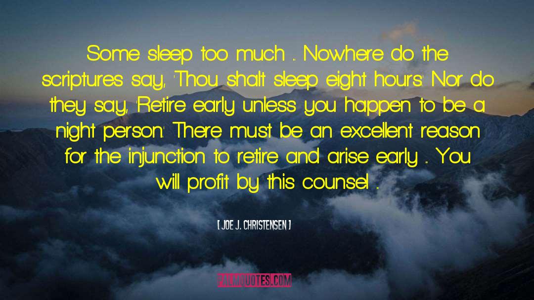 Joe J. Christensen Quotes: Some sleep too much ...