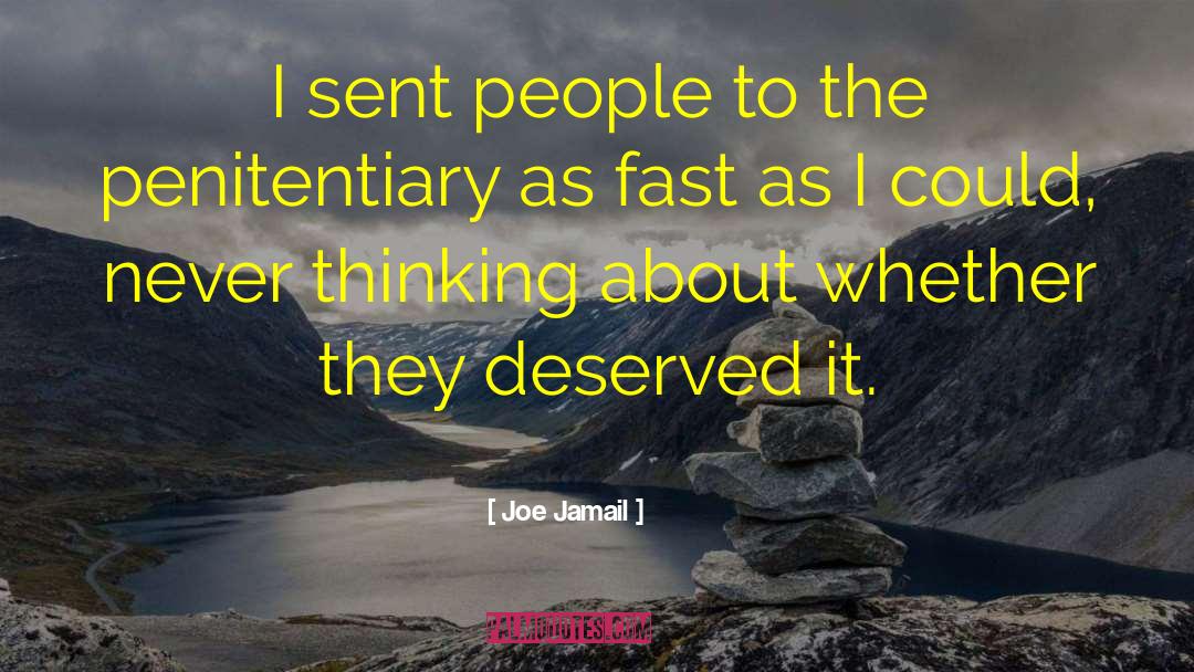 Joe Jamail Quotes: I sent people to the