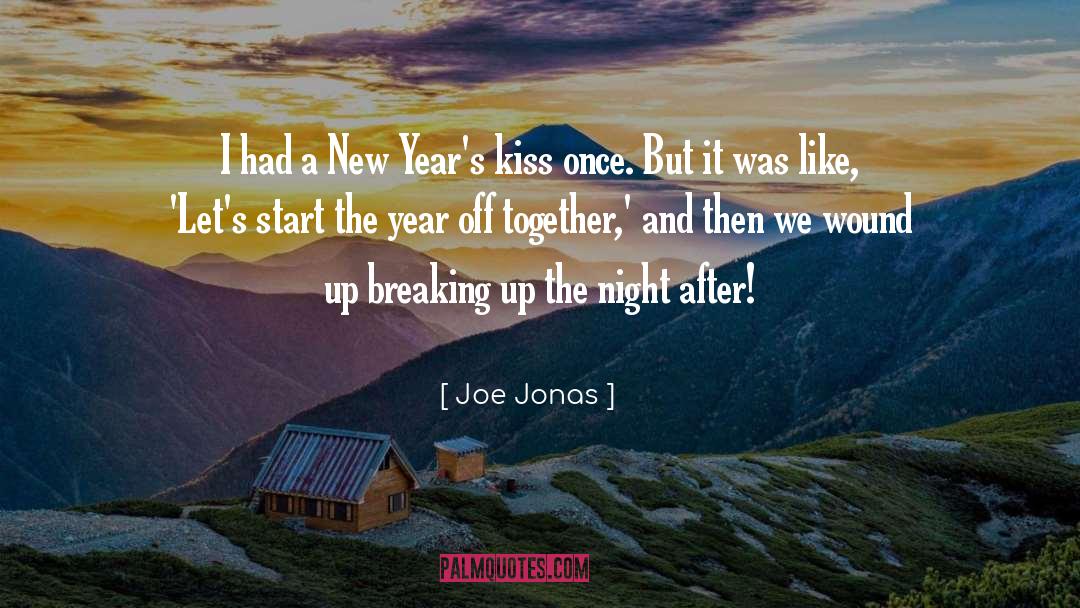 Joe Jonas Quotes: I had a New Year's