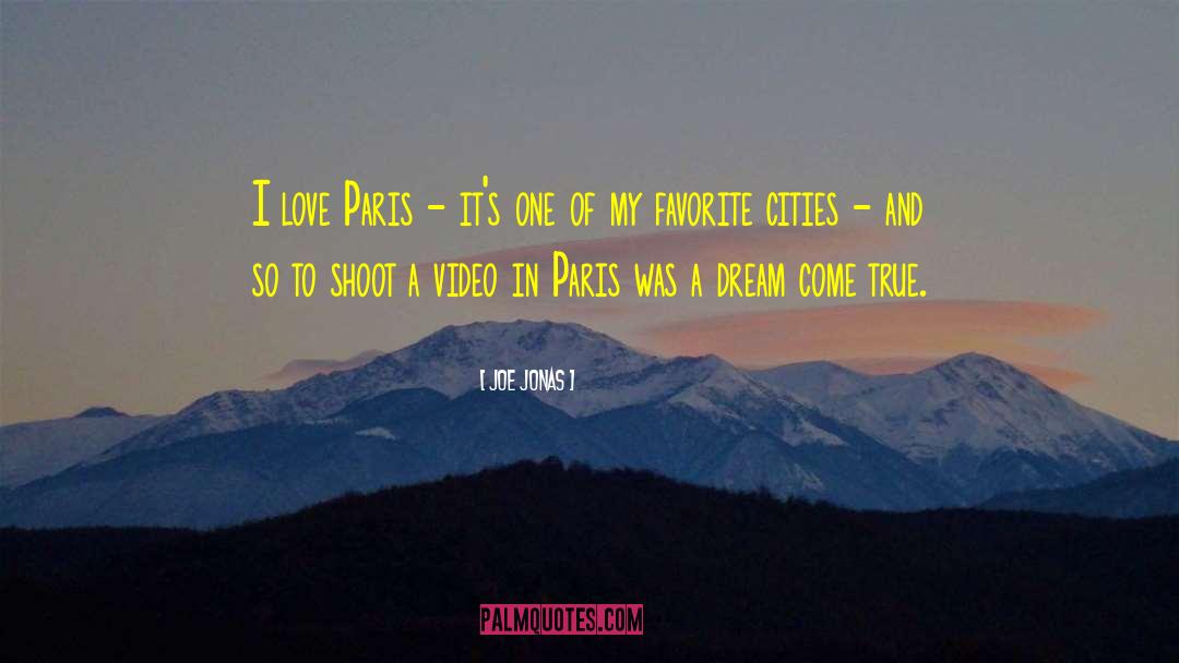 Joe Jonas Quotes: I love Paris - it's