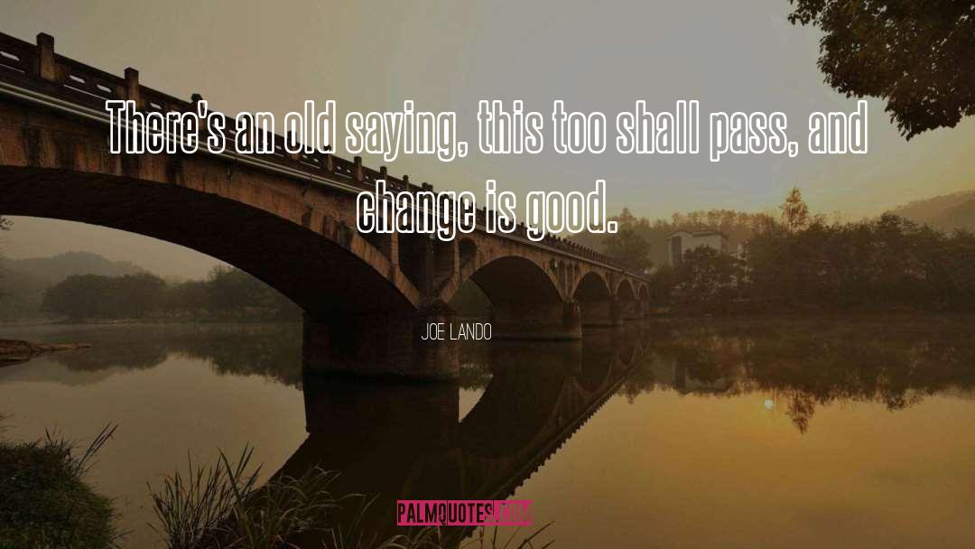 Joe Lando Quotes: There's an old saying, this