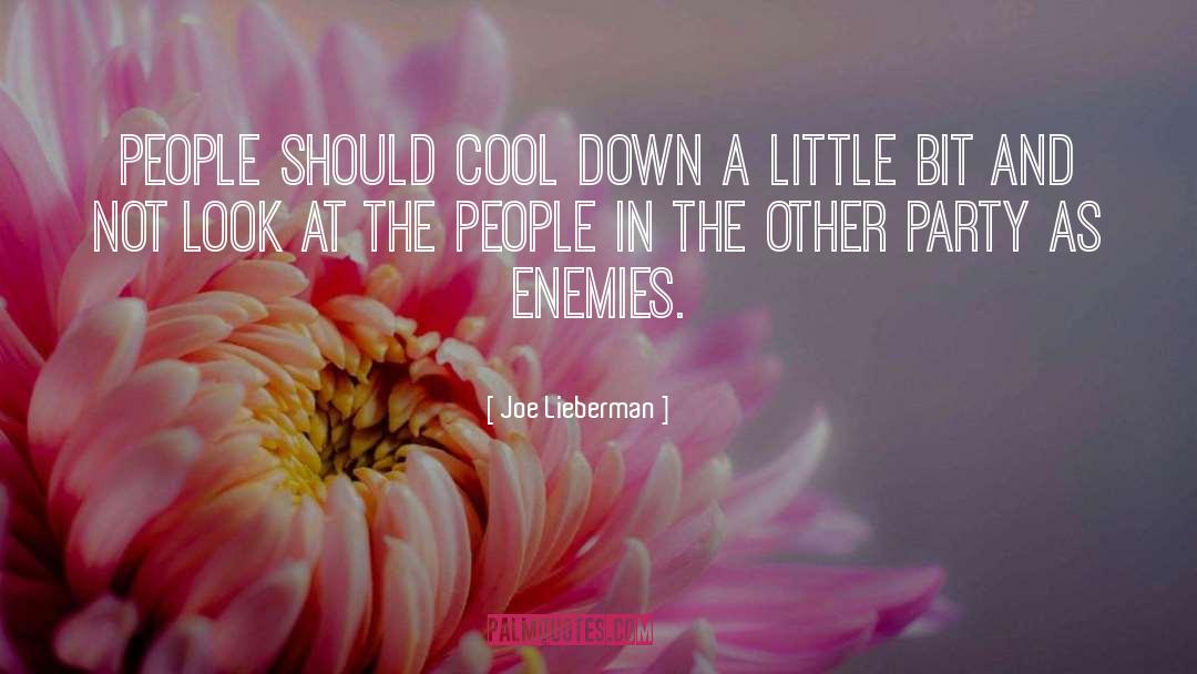 Joe Lieberman Quotes: People should cool down a