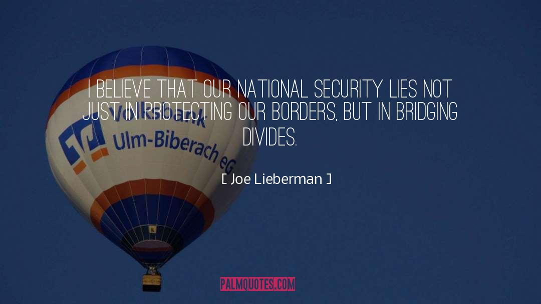 Joe Lieberman Quotes: I believe that our national