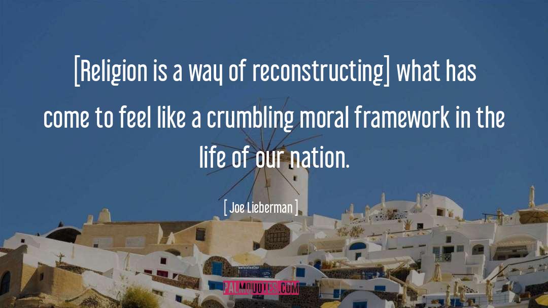 Joe Lieberman Quotes: [Religion is a way of