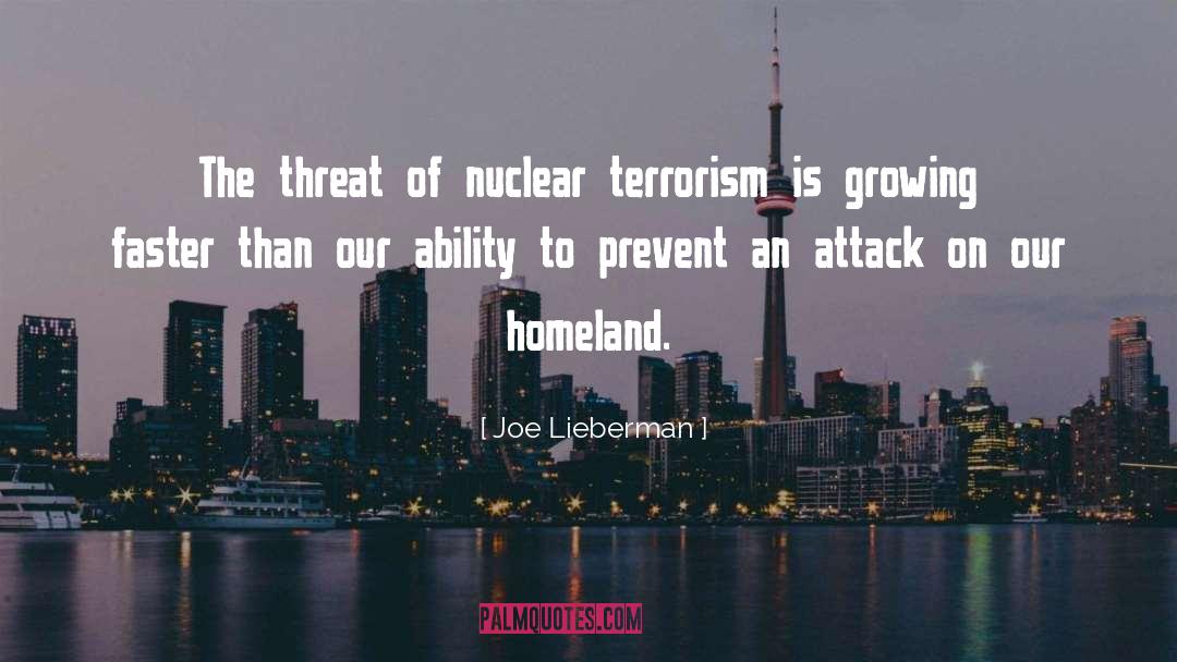 Joe Lieberman Quotes: The threat of nuclear terrorism