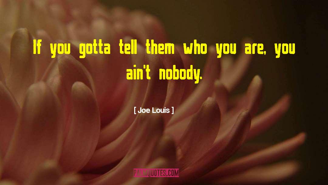 Joe Louis Quotes: If you gotta tell them