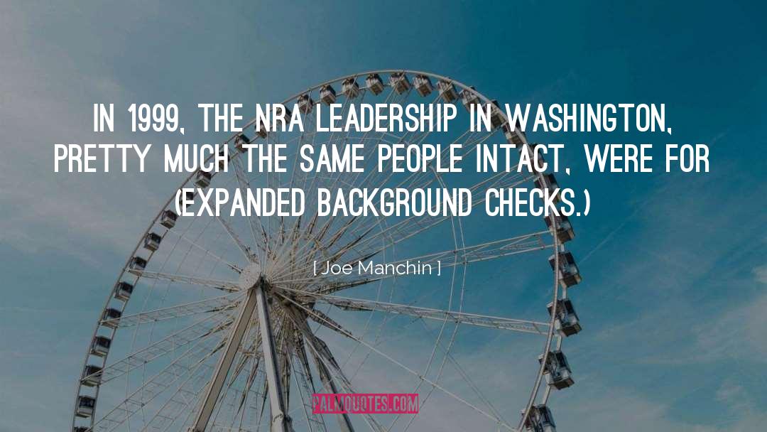 Joe Manchin Quotes: In 1999, the NRA leadership