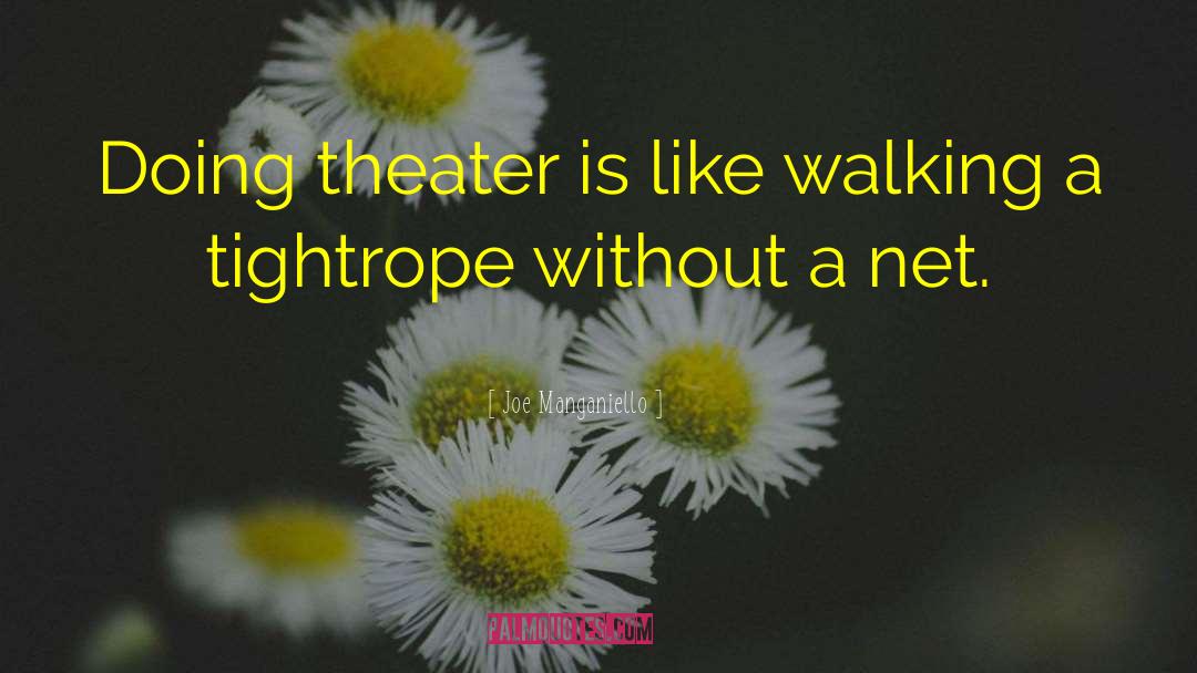 Joe Manganiello Quotes: Doing theater is like walking